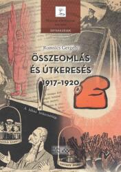 ÖSSZEOMLÁS ÉS ÚTKERESÉS, 1917-1920 (2023)