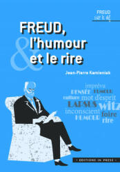 Freud, l'humour et le rire - Kamieniak jean-pierre (ISBN: 9782848356808)