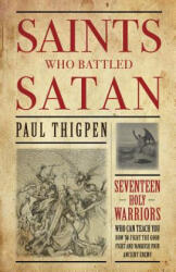 Saints Who Battled Satan - Paul Thigpen (ISBN: 9781618907189)