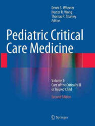 Pediatric Critical Care Medicine - Derek S. Wheeler, Hector R. Wong, Thomas P. Shanley (ISBN: 9781447168201)