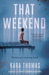 That Weekend - Kara Thomas (ISBN: 9781524718398)