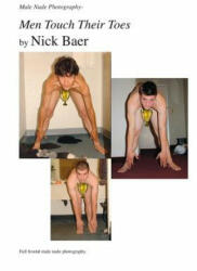 Male Nude Photography- Men Touch Their Toes - Nick Baer (ISBN: 9781453766965)