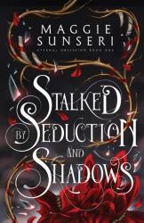 Stalked by Seduction and Shadows - Maggie Sunseri (ISBN: 9781943165513)