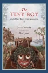 Tiny Boy and Other Tales from Indonesia - Murti Bunanta, Hardiyono (ISBN: 9781554981939)