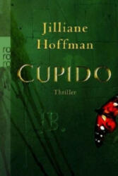 Jilliane Hoffman, Sophie Zeitz - Cupido - Jilliane Hoffman, Sophie Zeitz (ISBN: 9783499239663)