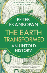 The Earth Transformed: An Untold History - FRANKOPAN PETER (ISBN: 9780593082133)