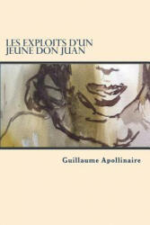 Les exploits d'un jeune Don Juan (French edition) - Guillaume Apollinaire (ISBN: 9781722037598)