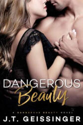 Dangerous Beauty - J. T. Geissinger (ISBN: 9781542042314)