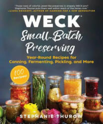 WECK Small-Batch Preserving - Stephanie Thurow, Weck (ISBN: 9781510735620)