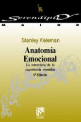 Anatomía emocional : la estructura de la experiencia somática - Stanley Keleman, Guillem Feixas i Viaplana (ISBN: 9788433012074)