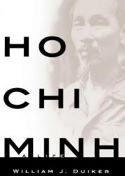 Ho Chi Minh - William J. Duiker (ISBN: 9780786863877)
