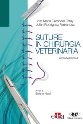 Suture in chirurgia veterinaria - José María Carbonell Tatay, Julián Rodríguez Fernández (2018)