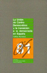 La Unión de Centro Democrático y la transición a la democracia en España - Huneeus, Carlos (ISBN: 9788474760927)