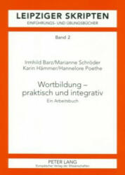 Wortbildung - Praktisch Und Integrativ - Irmhild Barz, Marianne Schröder, Karin Hämmer, Hannelore Poethe (2007)