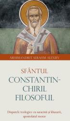 Sfantul Constantin-Chiril Filosoful - Serafim Alexiev (ISBN: 9789731369471)