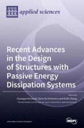 Recent Advances in the Design of Structures with Passive Energy Dissipation Systems (ISBN: 9783039360604)