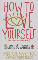 How to Love Yourself (and Sometimes Other People) - Lodro Rinzler, Meggan Watterson (ISBN: 9781401946692)