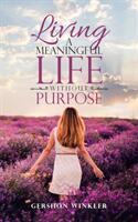 Living a Meaningful Life Without Purpose (ISBN: 9781982206109)