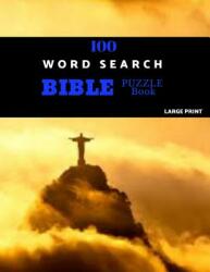 100 Word Search Bible Puzzle Book Large Print: Brain Challenging Bible Puzzles For Hours Of Fun (ISBN: 9781077591165)