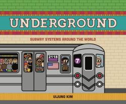 Underground: Subway Systems Around the World - Uijung Kim (ISBN: 9781908714831)