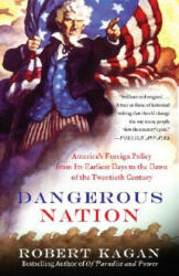 Dangerous Nation - Robert Kagan (ISBN: 9780375724916)