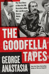 The Goodfella Tapes - George Anastasia (ISBN: 9780062009333)