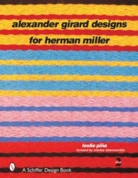 Alexander Girard Designs for Herman Miller - Leslie Pina (ISBN: 9780764315794)