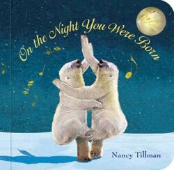 On the Night You Were Born - Nancy Tillman (2010)