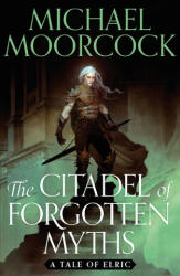 Citadel of Forgotten Myths - Michael Moorcock (2023)