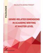 Genre-related dimensions in academic writing at master level - Nicoleta Adina Panait (ISBN: 9786062816469)