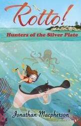 Rotto! : Hunters of the Silver Plate (ISBN: 9780648321378)