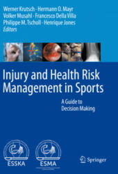 Injury and Health Risk Management in Sports - Hermann O. Mayr, Henrique Jones, Francesco Della Villa, Philippe M. Tscholl, Volker Musahl (ISBN: 9783662607541)
