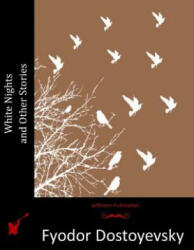 White Nights and Other Stories - Fyodor Dostoyevsky (ISBN: 9781515295846)