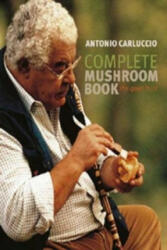 Complete Mushroom Book - Antonio Carluccio (2013)