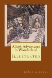 Alice's Adventures in Wonderland: Illustrated - Lewis Carroll, Arthur Rackham (ISBN: 9781979369510)