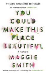 You Could Make This Place Beautiful - Maggie Smith (ISBN: 9781805302421)