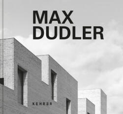 Max Dudler - Alexander Bonte, Moritz Holfelder, Gerhard Mack, Werner Oechslin (ISBN: 9783969001400)