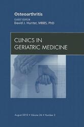 Osteoarthritis an Issue of Clinics in Geriatric Medicine 26 (ISBN: 9781437724530)
