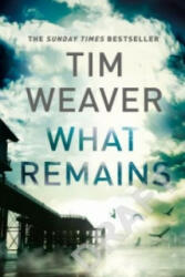 What Remains - Tim Weaver (ISBN: 9781405913485)