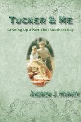Tucker & Me: Growing Up a Part-Time Southern Boy (ISBN: 9781942891857)