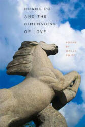 Huang Po and the Dimensions of Love - Wally Swist (ISBN: 9780809330997)