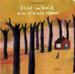 Steht im Wald ein kleines Haus - Jutta Bauer, Jutta Bauer (ISBN: 9783895652479)