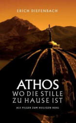 Athos - wo die Stille zu Hause ist - Erich Diefenbach (ISBN: 9783748139348)