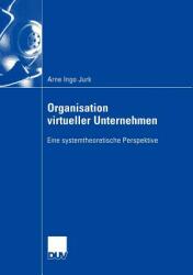 Organisation Virtueller Unternehmen: Eine Systemtheoretische Perspektive (ISBN: 9783824407231)