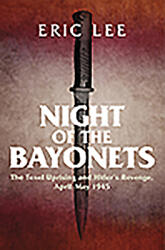 Night of the Bayonets: The Texel Uprising and Hitler's Revenge April-May 1945 (ISBN: 9781784384685)