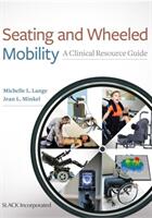 Seating and Wheeled Mobility: A Clinical Resource Guide (ISBN: 9781630913960)