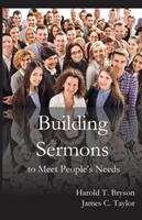 Building Sermons to Meet People's Needs (ISBN: 9781936912728)
