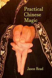 Practical Chinese Magic - Jason Read (ISBN: 9781914153129)