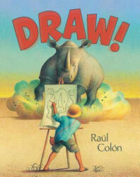 Raul Colon - Draw! - Raul Colon (ISBN: 9781442494923)