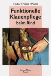 Funktionelle Klauenpflege beim Rind - Andrea Fiedler, Stefan Nüske, Johann Maierl (ISBN: 9783800139491)